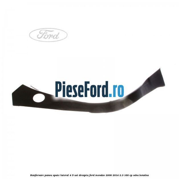 Ranforsare panou spate lateral 4/5 usi dreapta Ford Mondeo 2008-2014 2.3 160 cp SEBA benzina