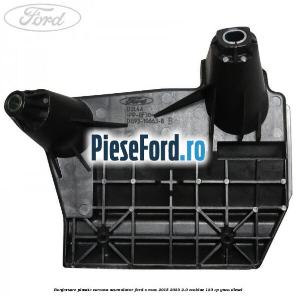 Ranforsare plastic carcasa acumulator Ford S-Max 2015-2023 2.0 EcoBlue 120 cp Ranforsare plastic carcasa acumulator Ford S-Max 2015-2023 2.0 EcoBlue 120 cp YNCA diesel