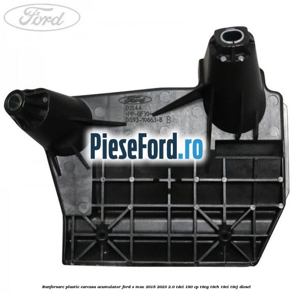 Ranforsare plastic carcasa acumulator Ford S-Max 2015-2023 2.0 TDCi 180 cp T8CG, T8CH, T8CI, T8CJ diesel