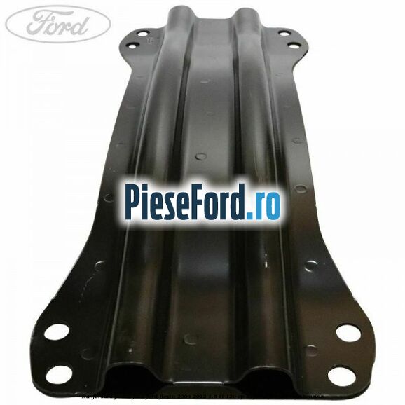 Ranforsare podea fata Ford Fiesta 2008-2012 1.6 Ti 120 cp HXJA, HXJB, HXJE, RVJA benzina