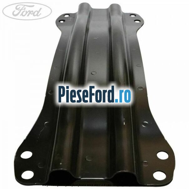 Ranforsare podea fata Ford Fiesta 2013-2017 1.5 TDCi 75 cp Ranforsare podea fata Ford Fiesta 2013-2017 1.5 TDCi 75 cp UGJC, XUJA, XUJB diesel