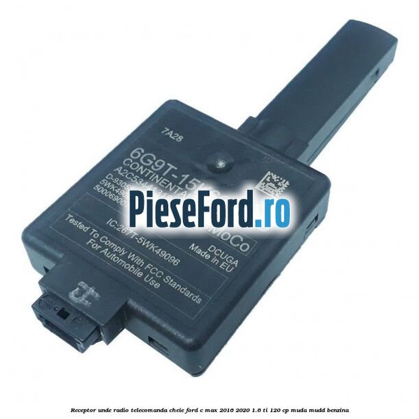Receptor unde radio telecomanda cheie Ford C-Max 2016-2020 1.6 Ti 120 cp Receptor unde radio telecomanda cheie Ford C-Max 2016-2020 1.6 Ti 120 cp MUDA, MUDD benzina