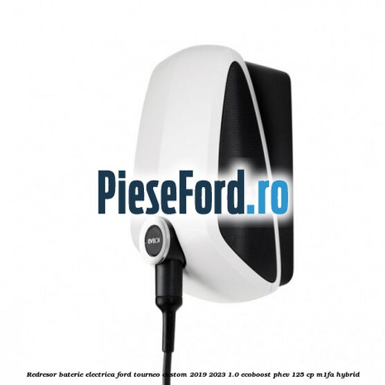 Redresor baterie electrica Ford Tourneo Custom 2019-2023 1.0 EcoBoost PHEV 125 cp M1FA Hybrid
