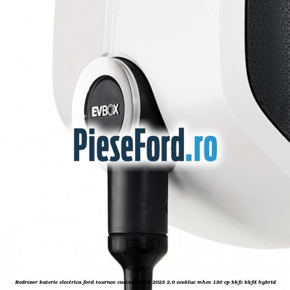 Redresor baterie electrica Ford Tourneo Custom 2019-2023 2.0 EcoBlue mHEV 130 cp BKFC, BKFD Hybrid