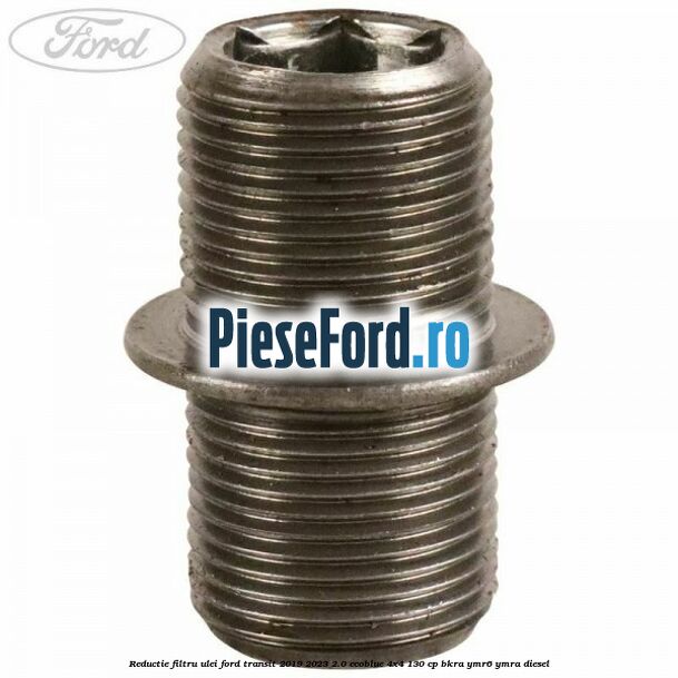 Reductie filtru ulei Ford Transit 2019-2023 2.0 EcoBlue 4x4 130 cp BKRA, YMR6, YMRA diesel