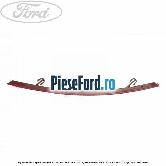 Reflector bara spate dreapta 4/5 usi an 09/2010-12/2014 Ford Mondeo 2008-2014 2.0 TDCi 163 cp TXBA, TXBB diesel
