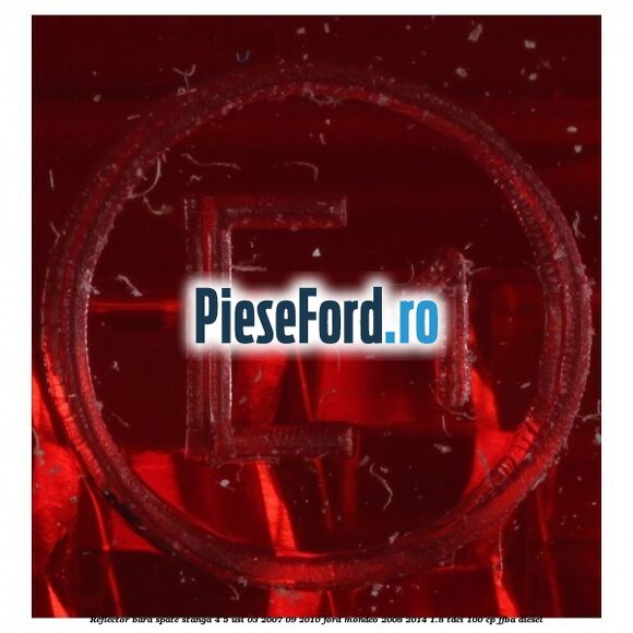Reflector bara spate stanga 4/5 usi 03/2007-09/2010 Ford Mondeo 2008-2014 1.8 TDCi 100 cp FFBA diesel