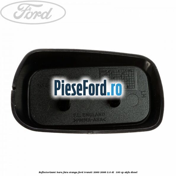 Reflectorizant bara fata stanga Ford Transit 2000-2006 2.0 DI 100 cp Reflectorizant bara fata stanga Ford Transit 2000-2006 2.0 DI 100 cp ABFA diesel