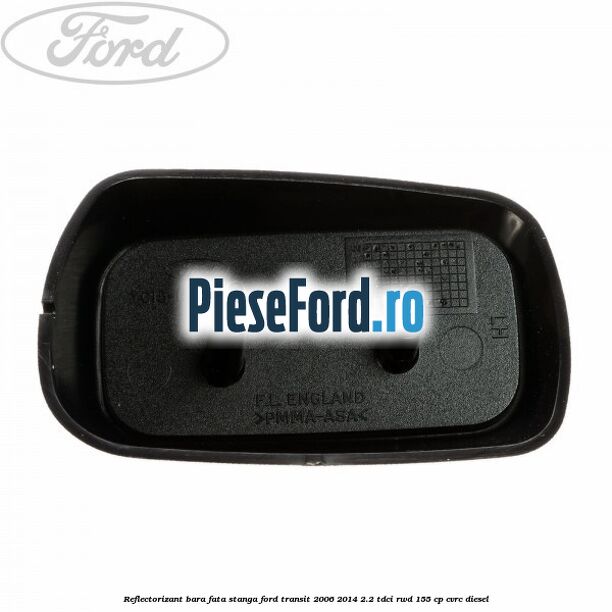 Reflectorizant bara fata stanga Ford Transit 2006-2014 2.2 TDCi RWD 155 cp CVRC diesel
