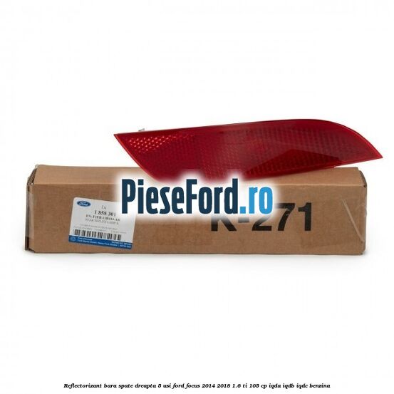 Reflectorizant bara spate dreapta 5 usi Ford Focus 2014-2018 1.6 Ti 105 cp IQDA, IQDB, IQDC benzina
