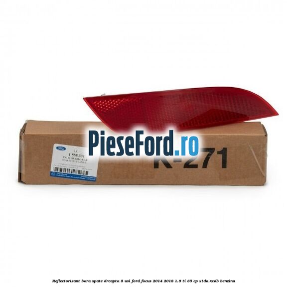 Reflectorizant bara spate dreapta 5 usi Ford Focus 2014-2018 1.6 Ti 85 cp XTDA, XTDB benzina