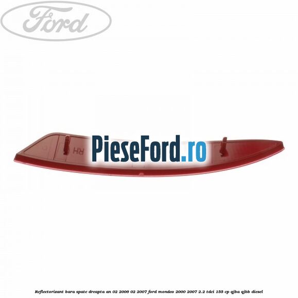 Reflectorizant bara spate dreapta an 02/2006-02/2007 Ford Mondeo 2000-2007 2.2 TDCi 155 cp QJBA, QJBB diesel