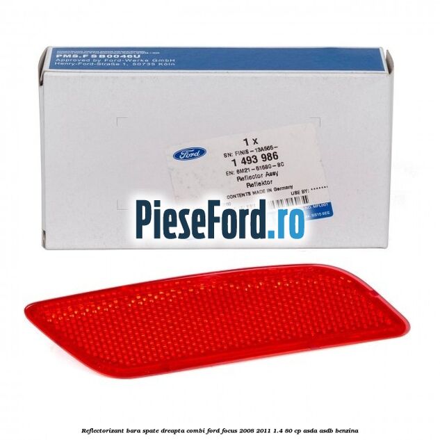 Reflectorizant bara spate dreapta combi Ford Focus 2008-2011 1.4 80 cp ASDA, ASDB benzina