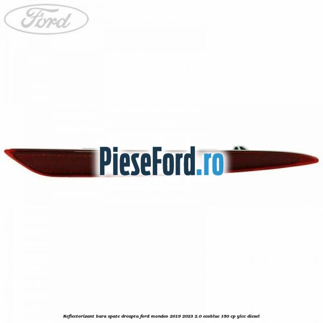 Reflectorizant bara spate dreapta Ford Mondeo 2019-2023 2.0 EcoBlue 150 cp YLCC diesel