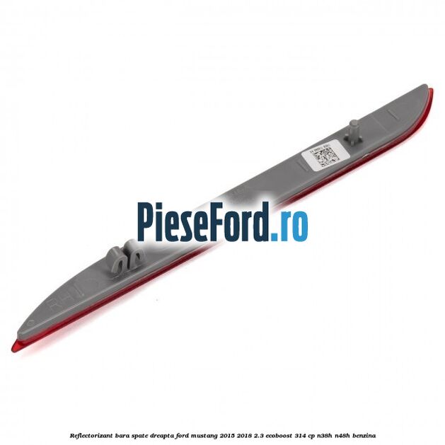 Reflectorizant bara spate dreapta Ford Mustang 2015-2018 2.3 EcoBoost 314 cp Reflectorizant bara spate dreapta Ford Mustang 2015-2018 2.3 EcoBoost 314 cp N38H, N48H benzina
