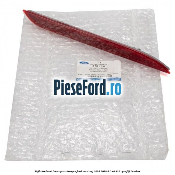 Reflectorizant bara spate dreapta Ford Mustang 2015-2018 5.0 V8 418 cp MF8F benzina
