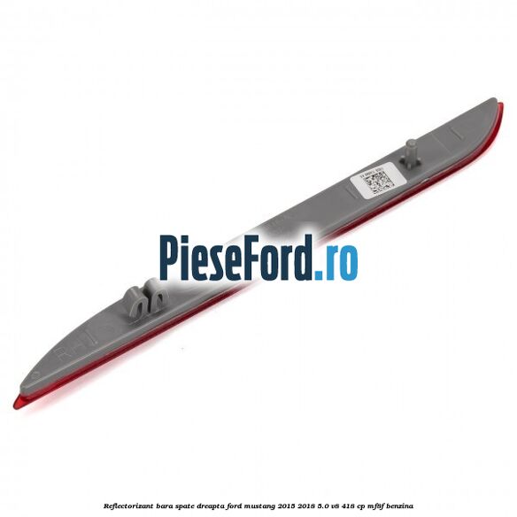 Reflectorizant bara spate dreapta Ford Mustang 2015-2018 5.0 V8 418 cp MF8F benzina