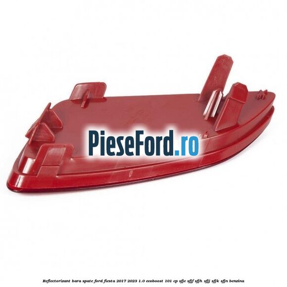 Reflectorizant bara spate Ford Fiesta 2017-2023 1.0 EcoBoost 101 cp SFJE, SFJF, SFJH, SFJJ, SFJK, SFJN benzina
