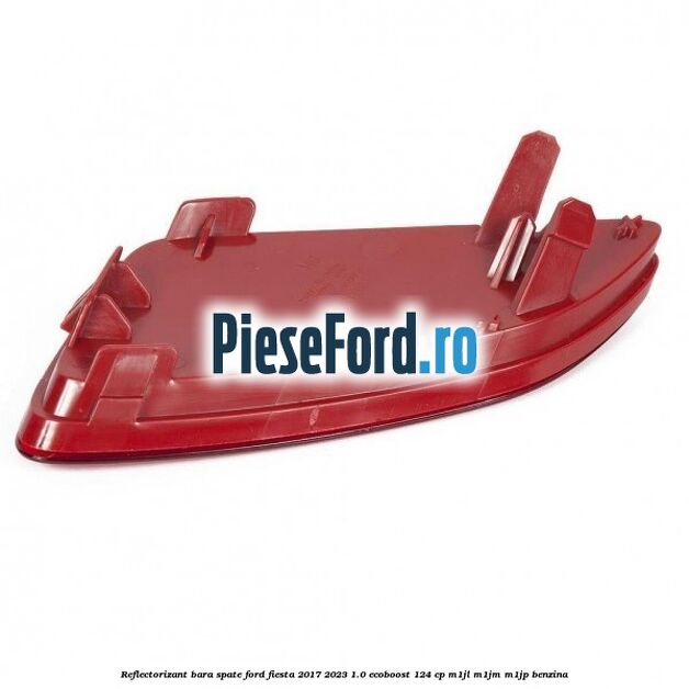 Reflectorizant bara spate Ford Fiesta 2017-2023 1.0 EcoBoost 124 cp M1JL, M1JM, M1JP benzina