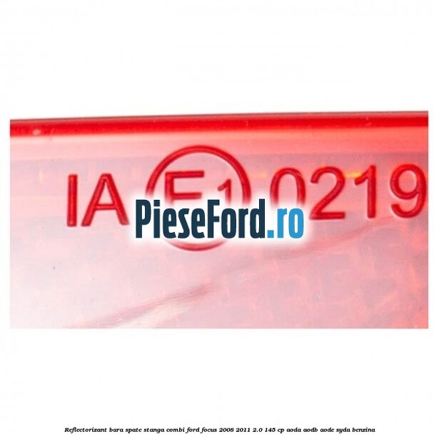 Reflectorizant bara spate stanga combi Ford Focus 2008-2011 2.0 145 cp AODA, AODB, AODE, SYDA benzina