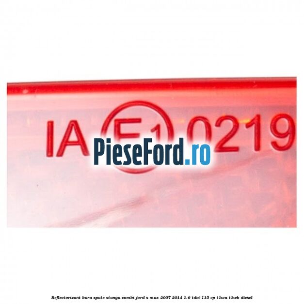 Reflectorizant bara spate stanga combi Ford S-Max 2007-2014 1.6 TDCi 115 cp T1WA, T1WB diesel
