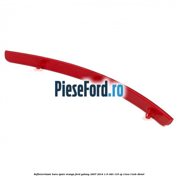 Reflectorizant bara spate stanga Ford Galaxy 2007-2014 1.6 TDCi 115 cp Reflectorizant bara spate stanga Ford Galaxy 2007-2014 1.6 TDCi 115 cp T1WA, T1WB diesel