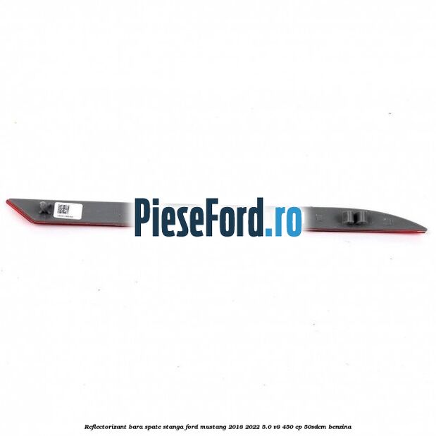 Reflectorizant bara spate stanga Ford Mustang 2018-2022 5.0 V8 450 cp 50SDEM benzina