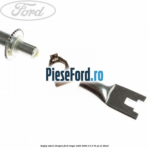 Reglaj saboti dreapta Ford Ranger 2002-2006 2.5 D 78 cp WL diesel