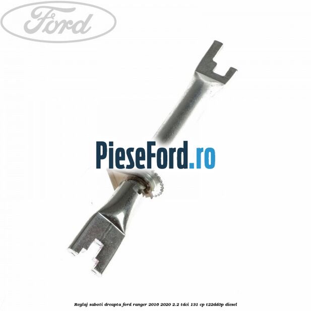 Reglaj saboti dreapta Ford Ranger 2016-2020 2.2 TDCi 131 cp Reglaj saboti dreapta Ford Ranger 2016-2020 2.2 TDCi 131 cp T22DD0P diesel