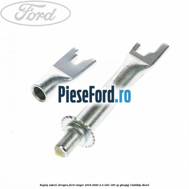 Reglaj saboti dreapta Ford Ranger 2016-2020 2.2 TDCi 160 cp GBVAJQJ, T22DD0P diesel