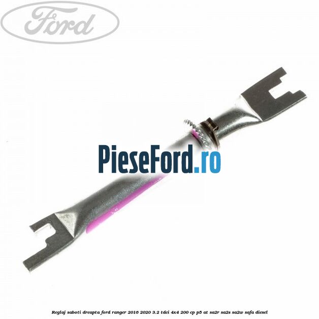 Reglaj saboti dreapta Ford Ranger 2016-2020 3.2 TDCi 4x4 200 cp Reglaj saboti dreapta Ford Ranger 2016-2020 3.2 TDCi 4x4 200 cp P5-AT, SA2R, SA2S, SA2W, SAFA diesel