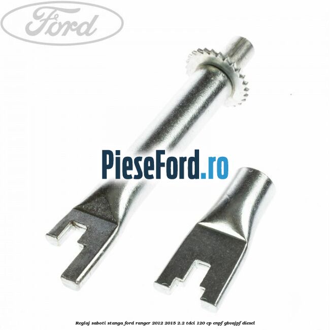 Reglaj saboti stanga Ford Ranger 2012-2015 2.2 TDCi 120 cp ENPF, GBVAJPF diesel