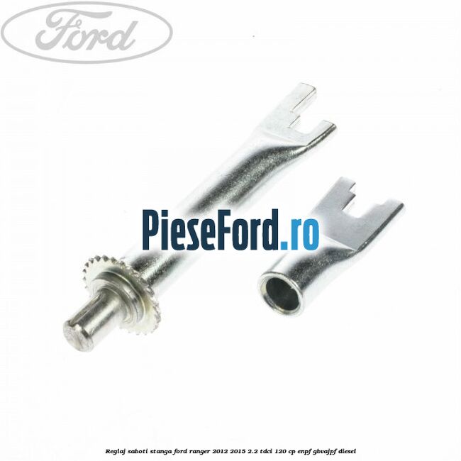 Reglaj saboti stanga Ford Ranger 2012-2015 2.2 TDCi 120 cp ENPF, GBVAJPF diesel