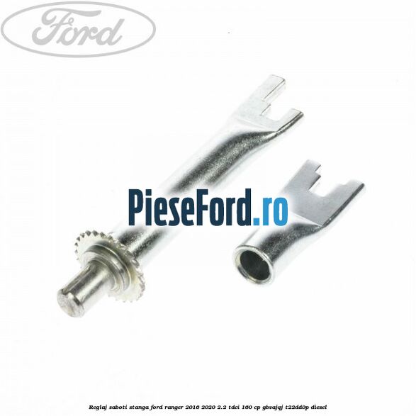 Reglaj saboti stanga Ford Ranger 2016-2020 2.2 TDCi 160 cp GBVAJQJ, T22DD0P diesel