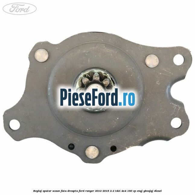 Reglaj spatar scaun fata dreapta Ford Ranger 2012-2015 2.2 TDCi 4x4 150 cp ENQJ, GBVAJQJ diesel