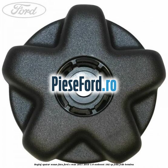 Reglaj spatar scaun fata Ford C-Max 2011-2015 1.6 EcoBoost 182 cp Reglaj spatar scaun fata Ford C-Max 2011-2015 1.6 EcoBoost 182 cp JTDA, JTDB benzina