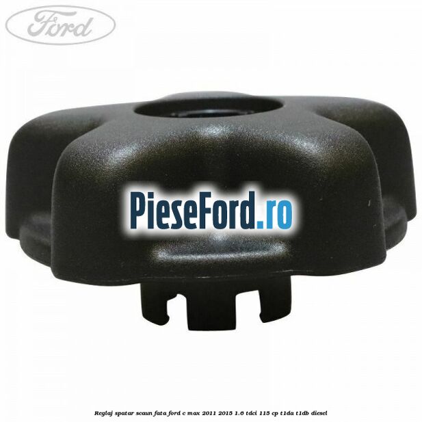 Reglaj spatar scaun fata Ford C-Max 2011-2015 1.6 TDCi 115 cp T1DA, T1DB diesel