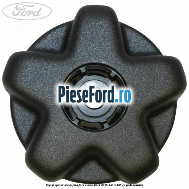 Reglaj spatar scaun fata Ford C-Max 2011-2015 1.6 Ti 125 cp PNDA benzina