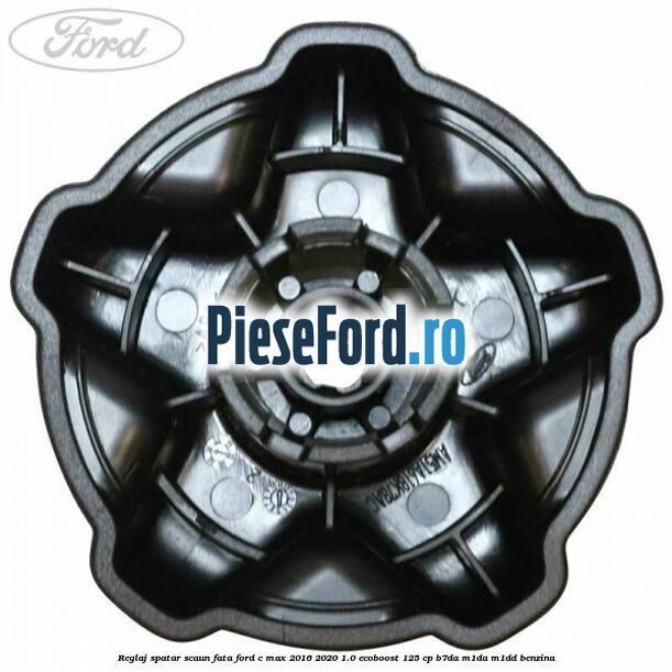 Reglaj spatar scaun fata Ford C-Max 2016-2020 1.0 EcoBoost 125 cp B7DA, M1DA, M1DD benzina