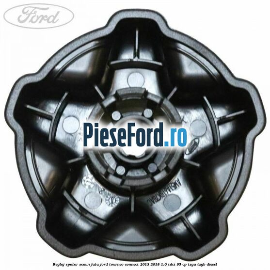 Reglaj spatar scaun fata Ford Tourneo Connect 2013-2018 1.6 TDCi 95 cp Reglaj spatar scaun fata Ford Tourneo Connect 2013-2018 1.6 TDCi 95 cp TZGA, TZGB diesel