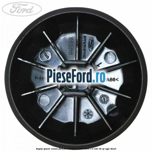 Reglaj spatar scaune fata Ford EcoSport 2013-2018 1.5 TDCi 90 cp Reglaj spatar scaune fata Ford EcoSport 2013-2018 1.5 TDCi 90 cp UGJE diesel