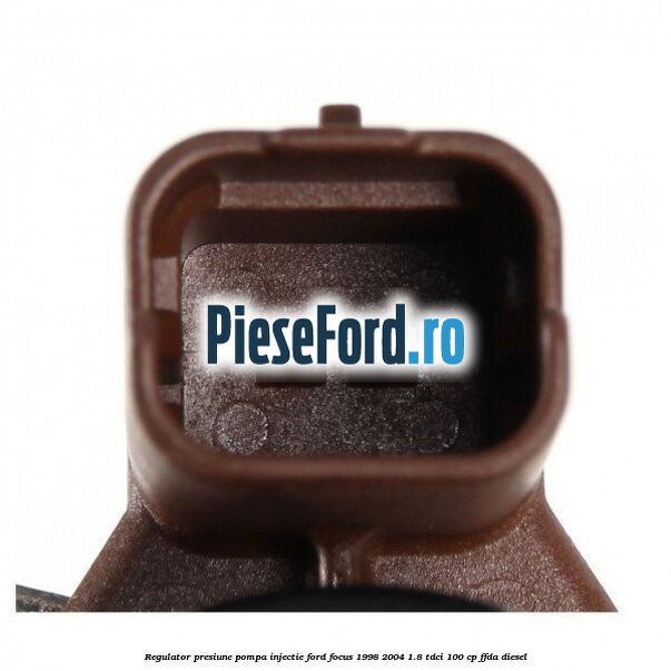 Regulator presiune pompa injectie Ford Focus 1998-2004 1.8 TDCi 100 cp FFDA diesel