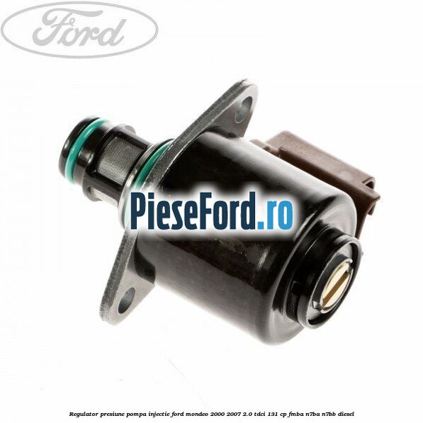 Regulator presiune pompa injectie Ford Mondeo 2000-2007 2.0 TDCi 131 cp FMBA, N7BA, N7BB diesel