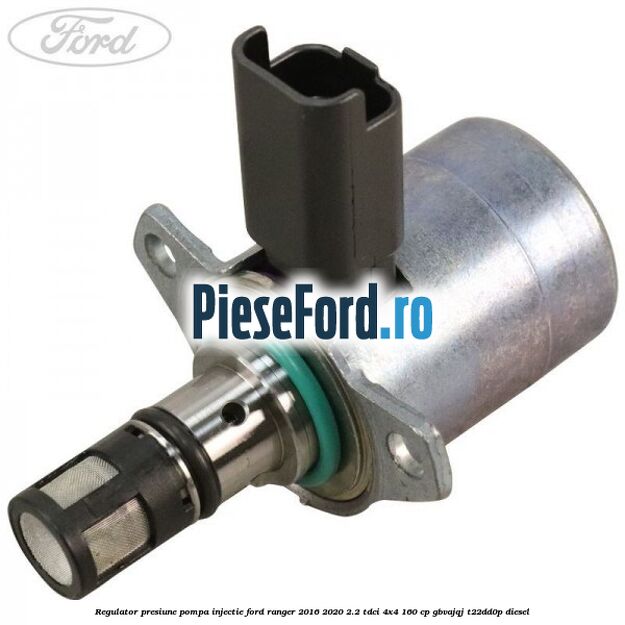 Regulator presiune pompa injectie Ford Ranger 2016-2020 2.2 TDCi 4x4 160 cp Regulator presiune pompa injectie Ford Ranger 2016-2020 2.2 TDCi 4x4 160 cp GBVAJQJ, T22DD0P diesel