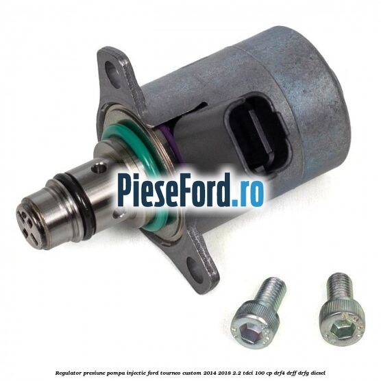 Regulator presiune pompa injectie Ford Tourneo Custom 2014-2018 2.2 TDCi 100 cp DRF4, DRFF, DRFG diesel