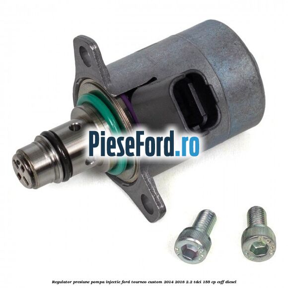 Regulator presiune pompa injectie Ford Tourneo Custom 2014-2018 2.2 TDCi 155 cp CVFF diesel