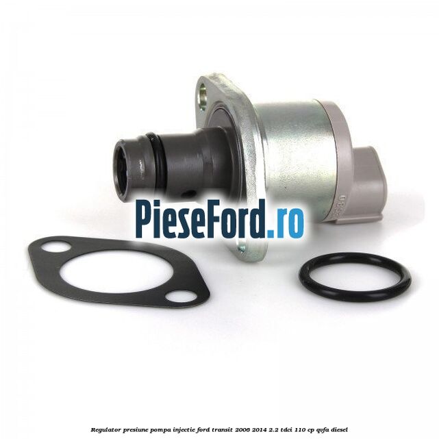 Regulator presiune pompa injectie Ford Transit 2006-2014 2.2 TDCi 110 cp QVFA diesel