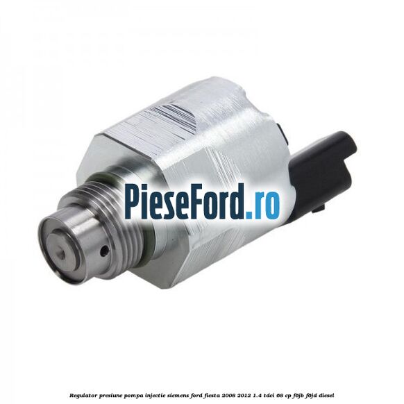 Regulator presiune pompa injectie Siemens Ford Fiesta 2008-2012 1.4 TDCi 68 cp F6JB, F6JD diesel