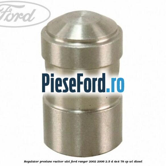 Regulator presiune racitor ulei Ford Ranger 2002-2006 2.5 D 4x4 78 cp WL diesel