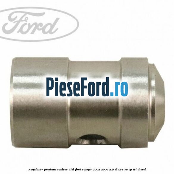 Regulator presiune racitor ulei Ford Ranger 2002-2006 2.5 D 4x4 78 cp WL diesel